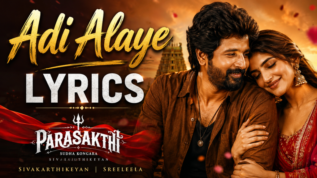 Adi Alaye Lyrics – Parasakthi