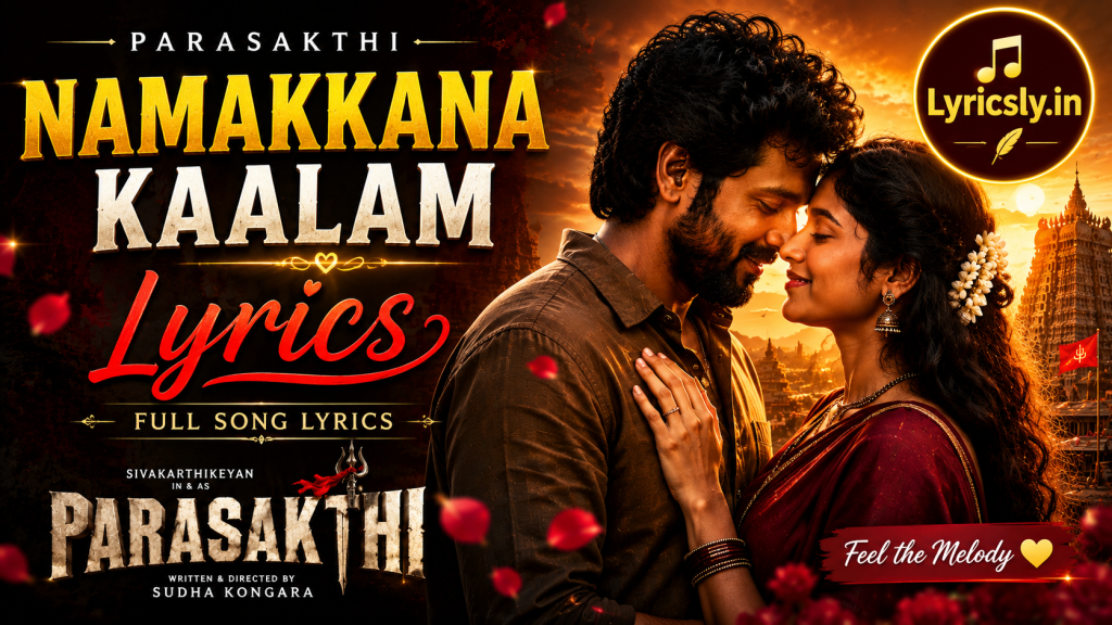 Namakkana Kaalam Lyrics – Parasakthi namakkana-kaalam-lyrics-parasakthi